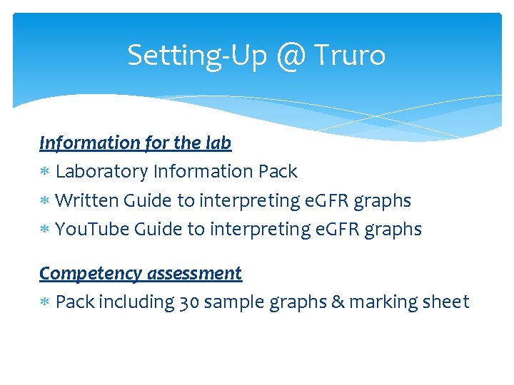Setting-Up @ Truro Information for the lab Laboratory Information Pack Written Guide to interpreting