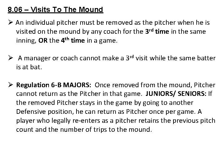 8. 06 – Visits To The Mound Ø An individual pitcher must be removed