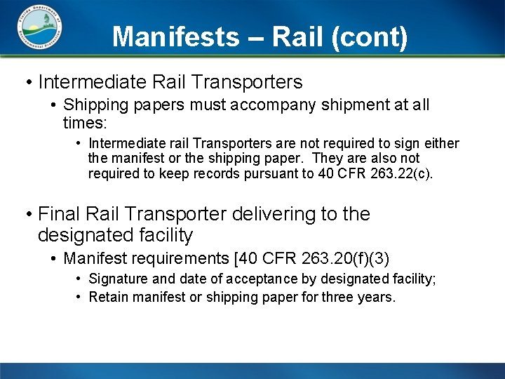 Manifests – Rail (cont) • Intermediate Rail Transporters • Shipping papers must accompany shipment