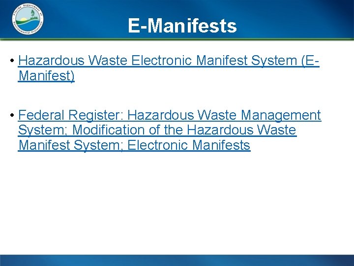 E-Manifests • Hazardous Waste Electronic Manifest System (EManifest) • Federal Register: Hazardous Waste Management