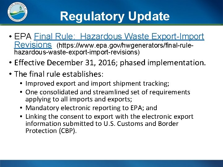 Regulatory Update • EPA Final Rule: Hazardous Waste Export-Import Revisions (https: //www. epa. gov/hwgenerators/final-rulehazardous-waste-export-import-revisions)