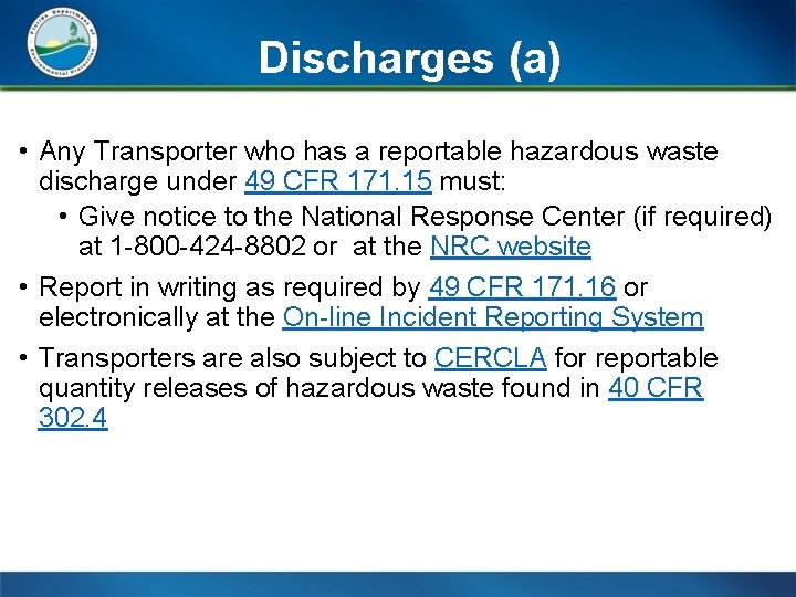 Discharges (a) • Any Transporter who has a reportable hazardous waste discharge under 49
