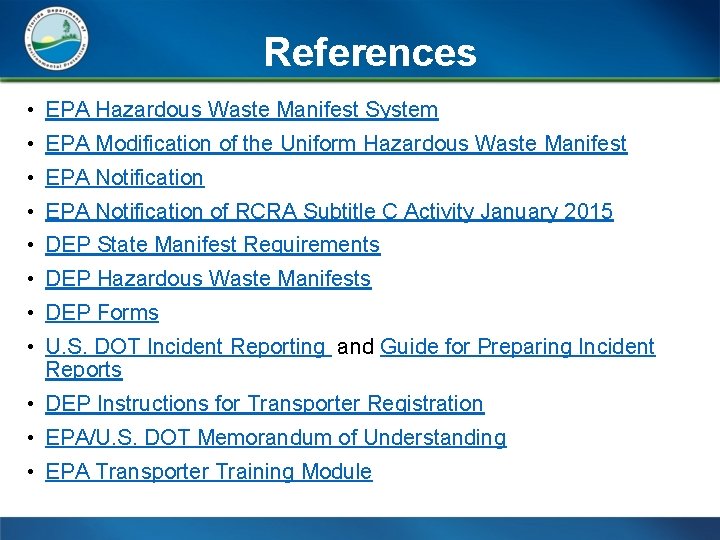 References • EPA Hazardous Waste Manifest System • EPA Modification of the Uniform Hazardous