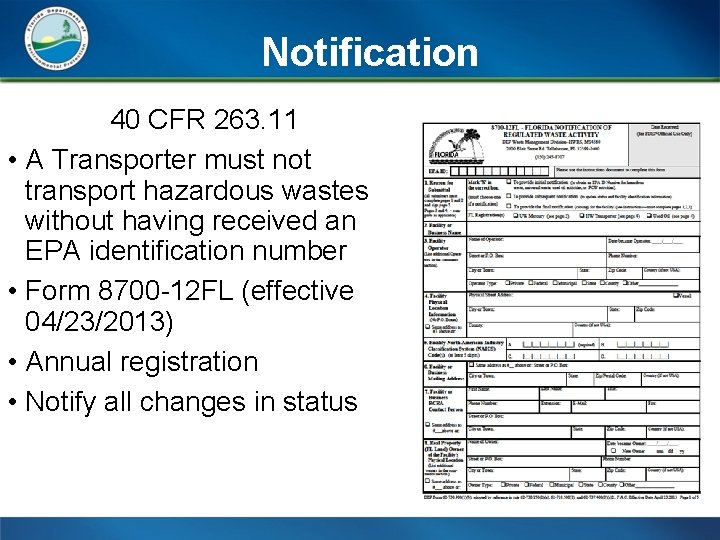 Notification 40 CFR 263. 11 • A Transporter must not transport hazardous wastes without