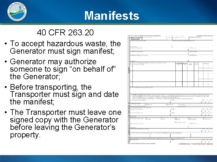 Manifests 40 CFR 263. 20 • To accept hazardous waste, the Generator must sign