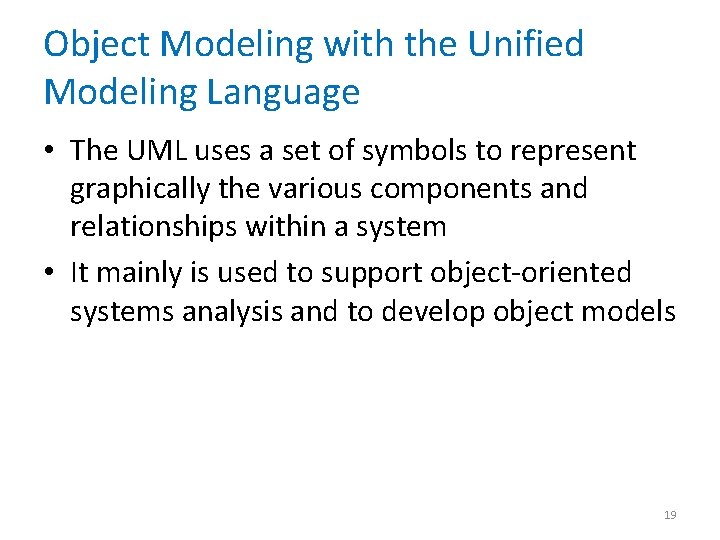 Object Modeling with the Unified Modeling Language • The UML uses a set of