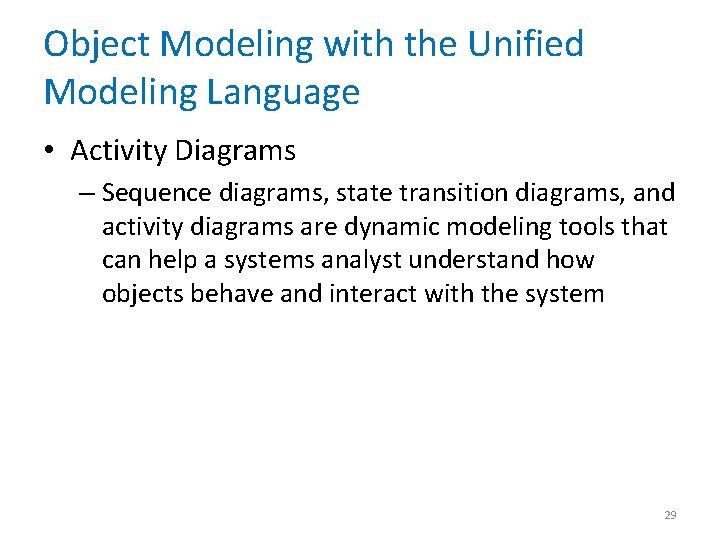 Object Modeling with the Unified Modeling Language • Activity Diagrams – Sequence diagrams, state