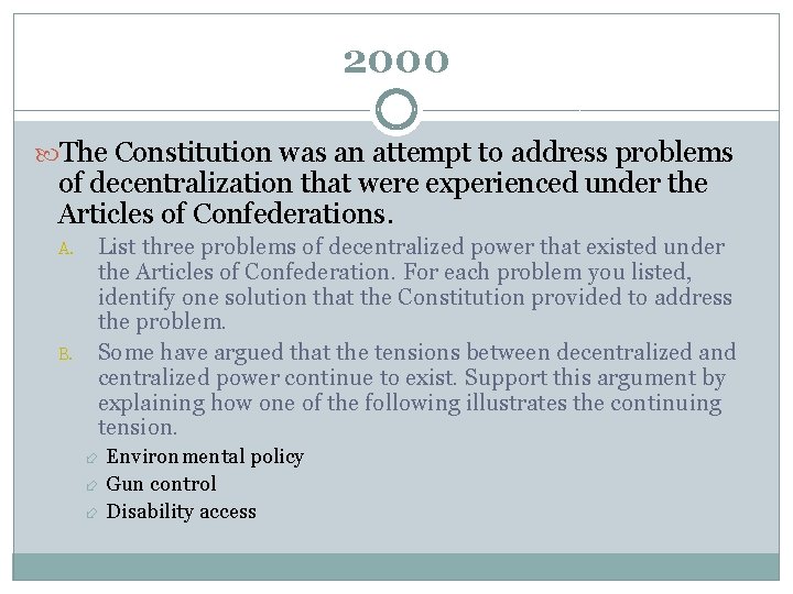 2000 The Constitution was an attempt to address problems of decentralization that were experienced