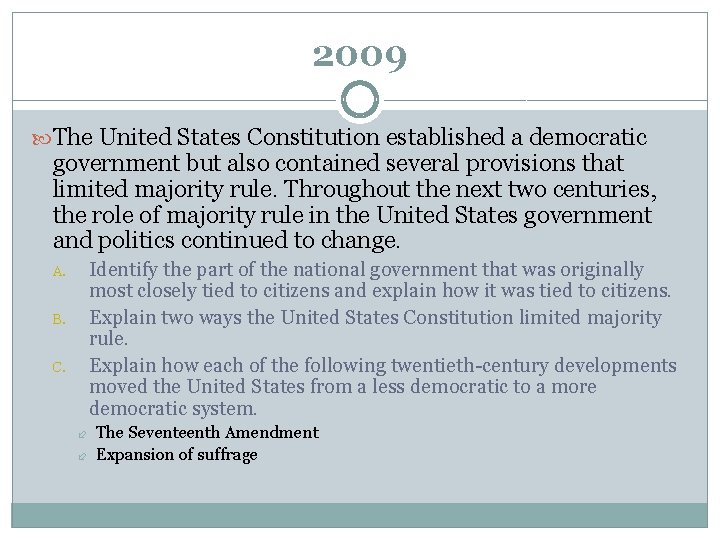 2009 The United States Constitution established a democratic government but also contained several provisions