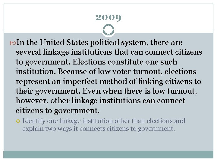 2009 In the United States political system, there are several linkage institutions that can