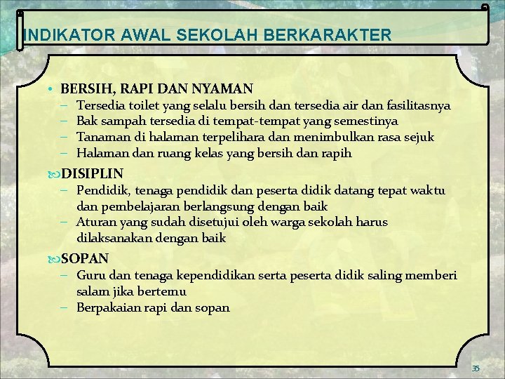 INDIKATOR AWAL SEKOLAH BERKARAKTER • BERSIH, RAPI DAN NYAMAN – Tersedia toilet yang selalu