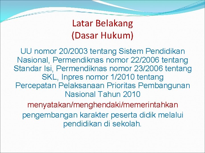 Latar Belakang (Dasar Hukum) UU nomor 20/2003 tentang Sistem Pendidikan Nasional, Permendiknas nomor 22/2006