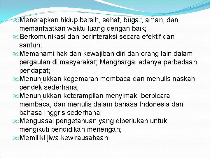  Menerapkan hidup bersih, sehat, bugar, aman, dan memanfaatkan waktu luang dengan baik; Berkomunikasi