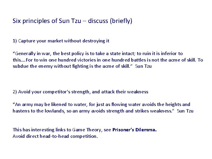 Six principles of Sun Tzu – discuss (briefly) 1) Capture your market without destroying Six principles of Sun Tzu – discuss (briefly) 1) Capture your market without destroying