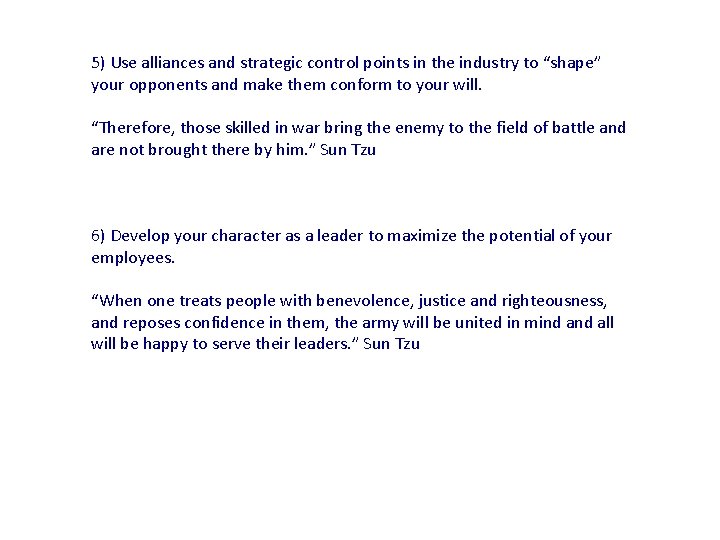 5) Use alliances and strategic control points in the industry to “shape” your opponents 5) Use alliances and strategic control points in the industry to “shape” your opponents