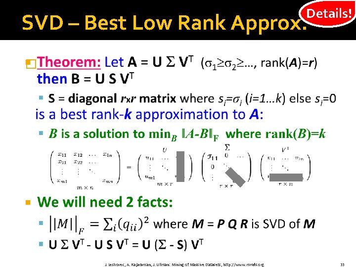 Details! SVD – Best Low Rank Approx. � J. Leskovec, A. Rajaraman, J. Ullman: