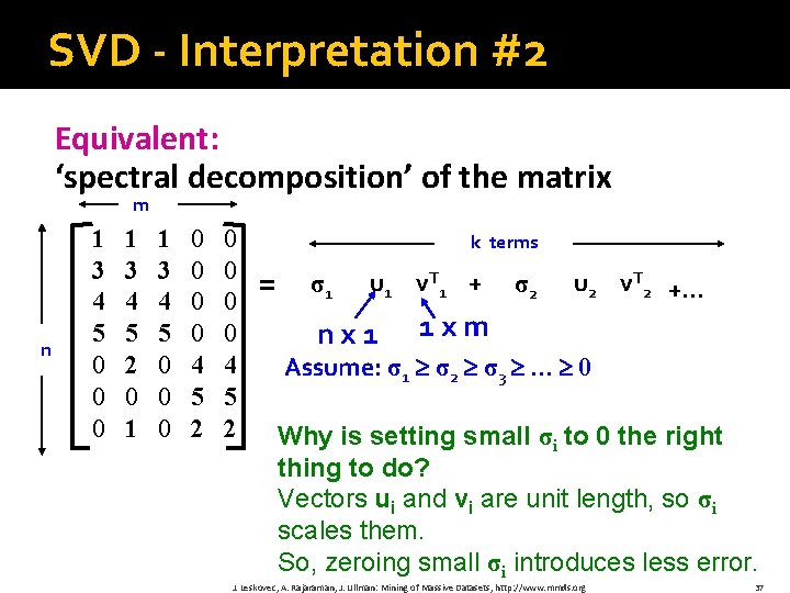 SVD - Interpretation #2 Equivalent: ‘spectral decomposition’ of the matrix m n 1 3