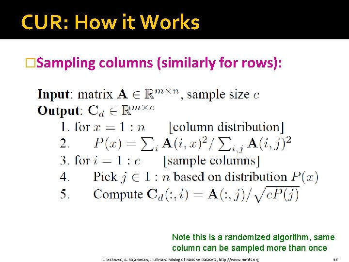 CUR: How it Works �Sampling columns (similarly for rows): Note this is a randomized