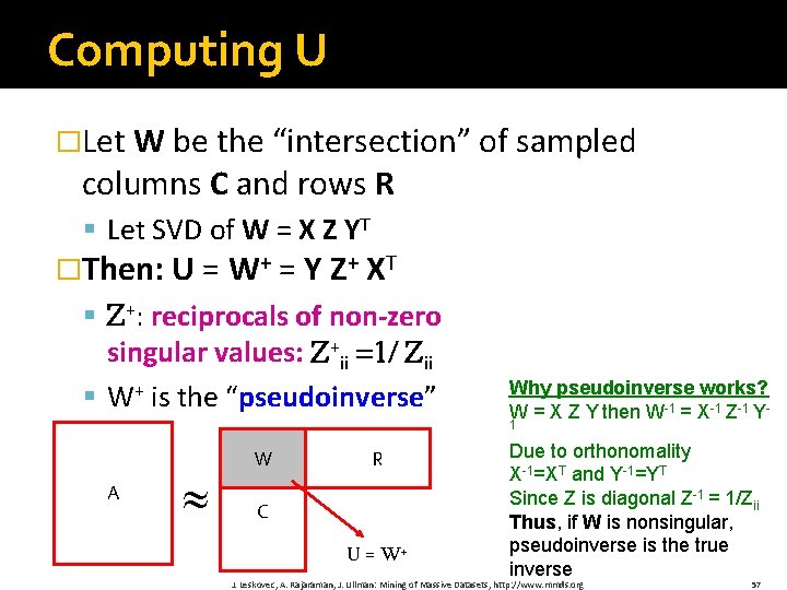 Computing U �Let W be the “intersection” of sampled columns C and rows R