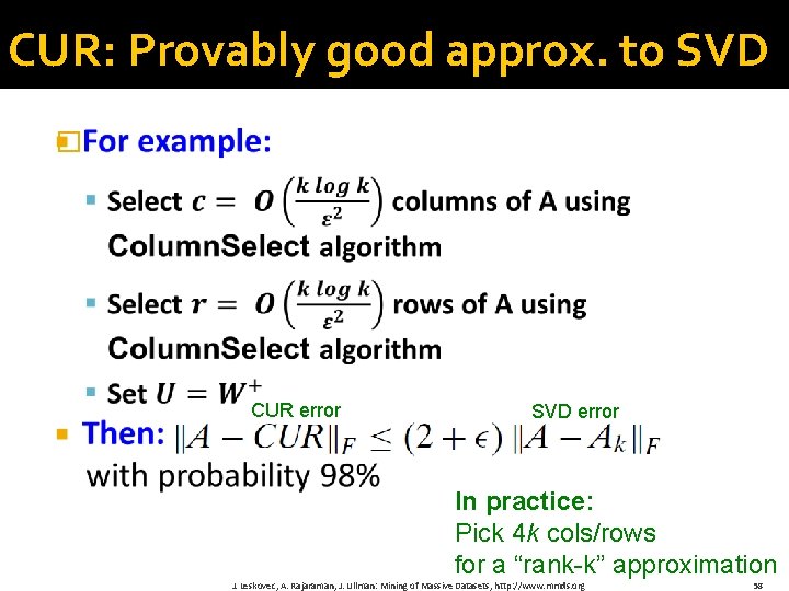 CUR: Provably good approx. to SVD � CUR error SVD error In practice: Pick