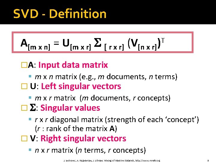 SVD - Definition A[m x n] = U[m x r] [ r x r]