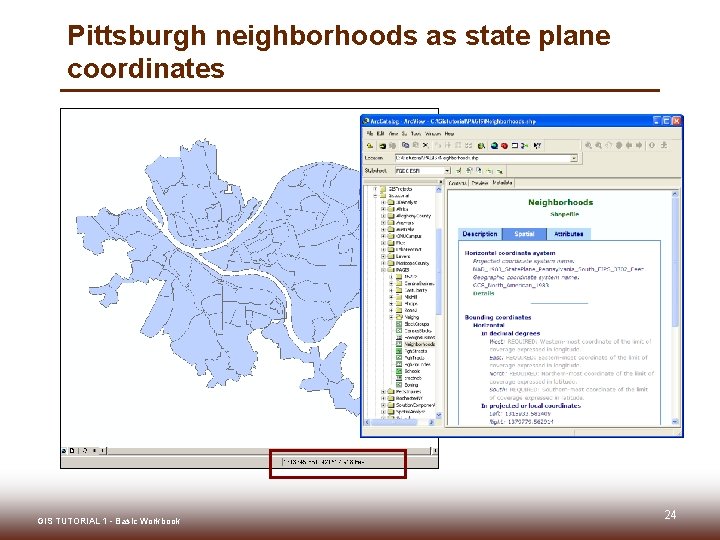 Pittsburgh neighborhoods as state plane coordinates GIS TUTORIAL 1 - Basic Workbook 24 