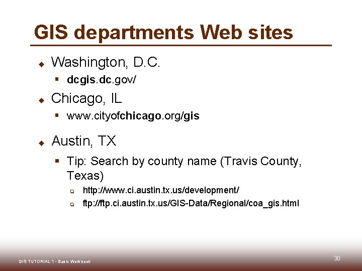 GIS departments Web sites u Washington, D. C. § dcgis. dc. gov/ u Chicago,