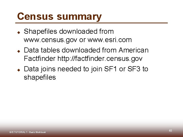 Census summary u u u Shapefiles downloaded from www. census. gov or www. esri.