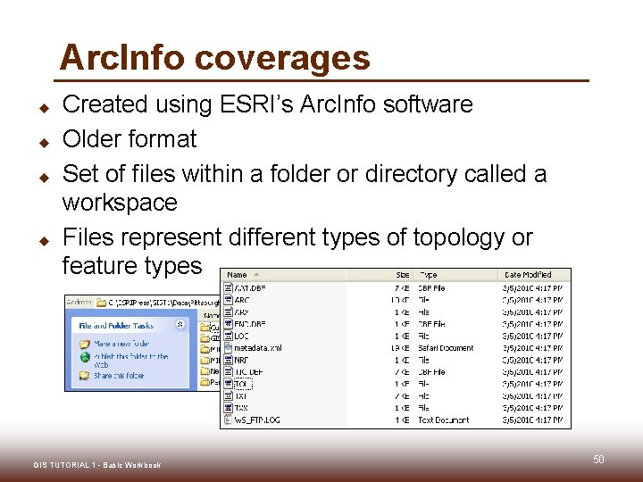 Arc. Info coverages u u Created using ESRI’s Arc. Info software Older format Set