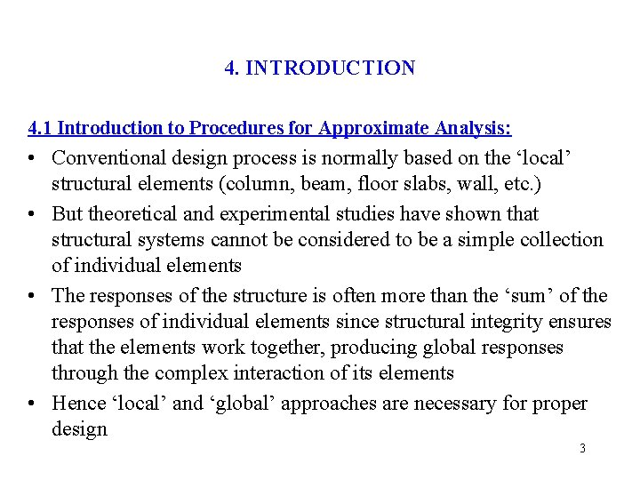 4. INTRODUCTION 4. 1 Introduction to Procedures for Approximate Analysis: • Conventional design process