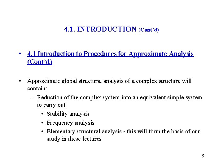 4. 1. INTRODUCTION (Cont’d) • 4. 1 Introduction to Procedures for Approximate Analysis (Cont’d)