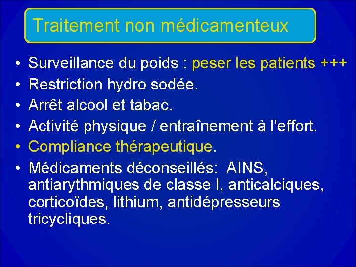 Traitement non médicamenteux • • • Surveillance du poids : peser les patients +++