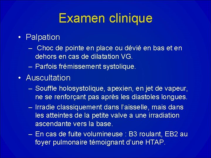 Examen clinique • Palpation – Choc de pointe en place ou dévié en bas