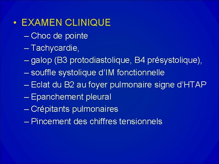  • EXAMEN CLINIQUE – Choc de pointe – Tachycardie, – galop (B 3