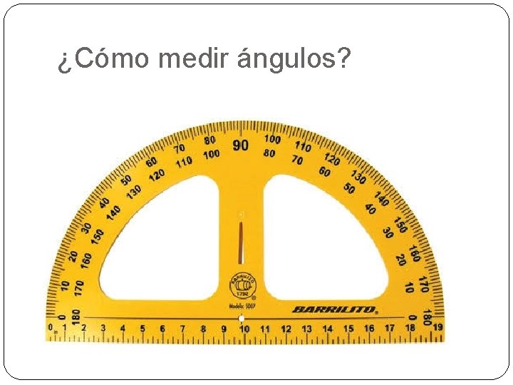 ¿Cómo medir ángulos? 