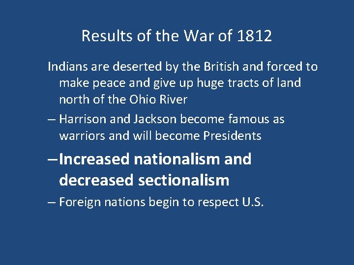 Results of the War of 1812 Indians are deserted by the British and forced