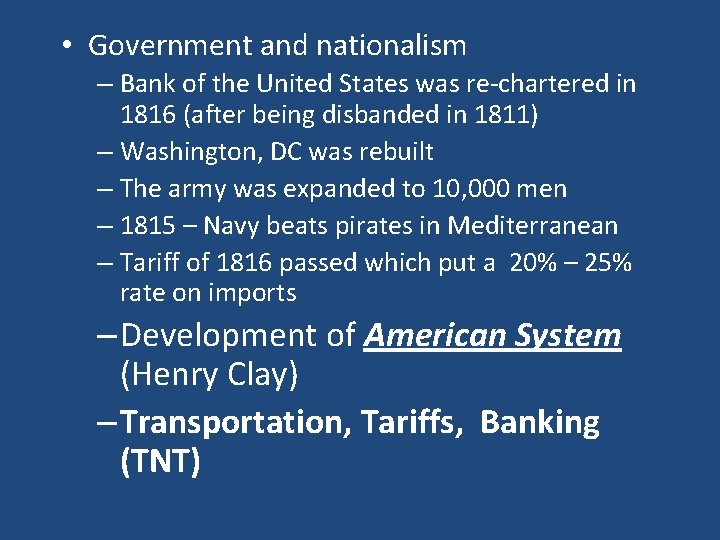  • Government and nationalism – Bank of the United States was re-chartered in