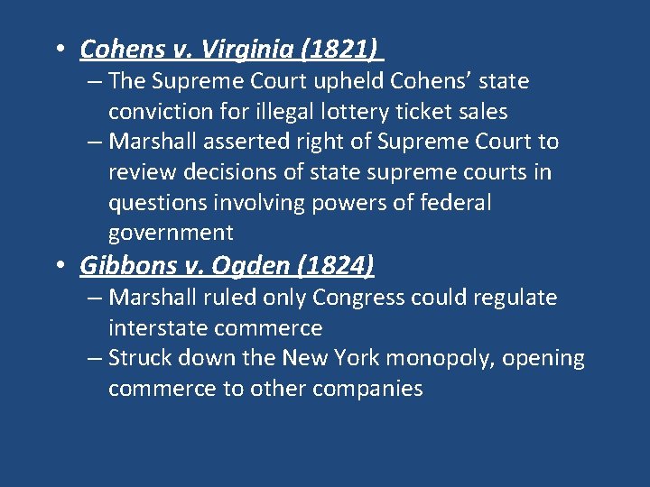  • Cohens v. Virginia (1821) – The Supreme Court upheld Cohens’ state conviction