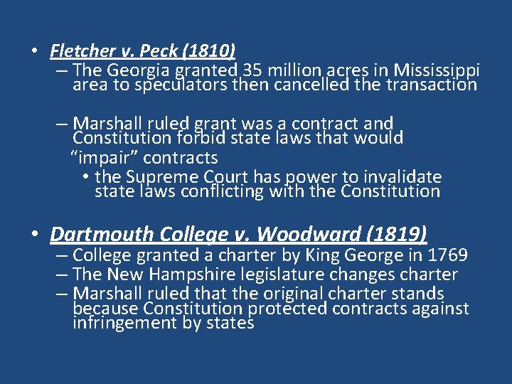  • Fletcher v. Peck (1810) – The Georgia granted 35 million acres in