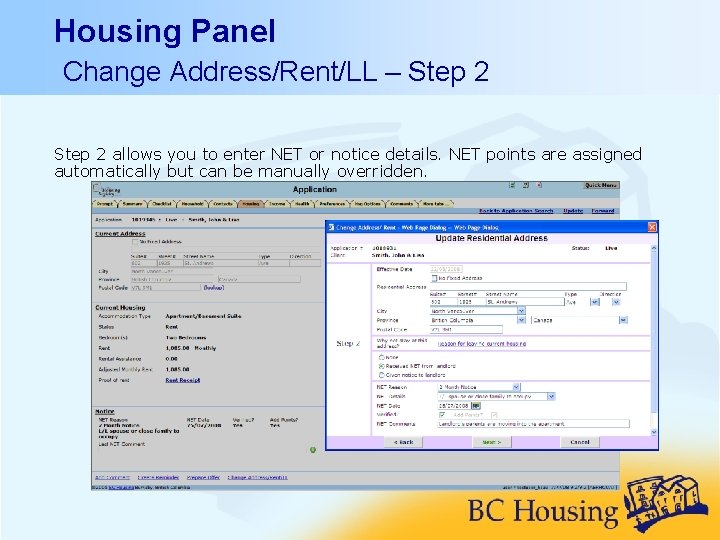 Housing Panel Change Address/Rent/LL – Step 2 allows you to enter NET or notice