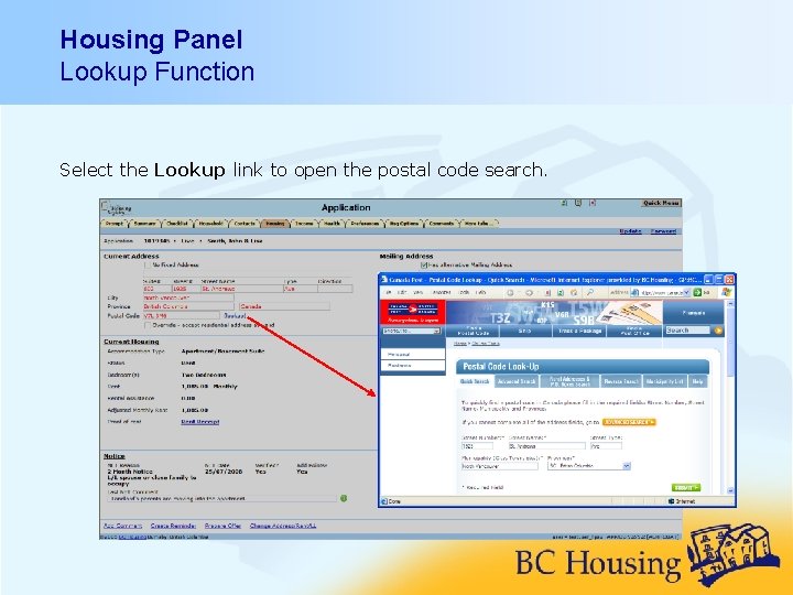 Housing Panel Lookup Function Select the Lookup link to open the postal code search.
