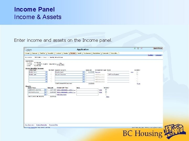 Income Panel Income & Assets Enter income and assets on the Income panel. 