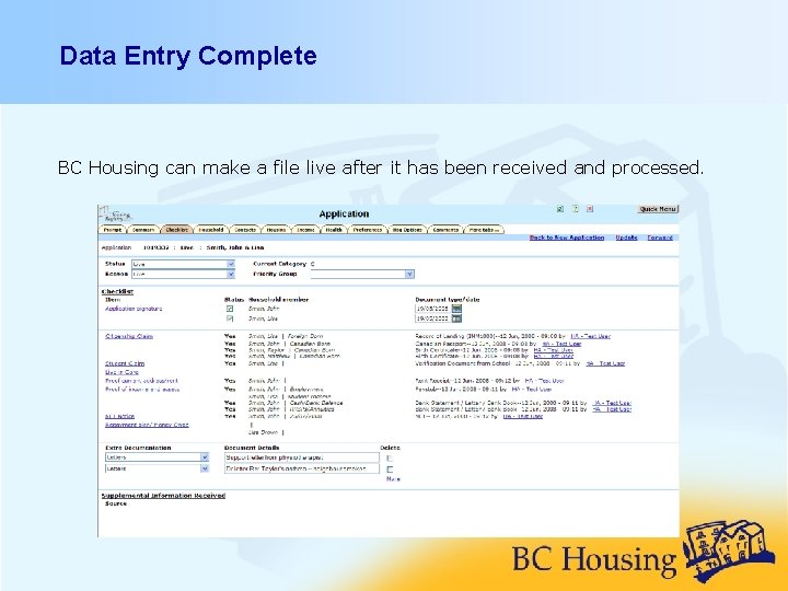 Data Entry Complete BC Housing can make a file live after it has been