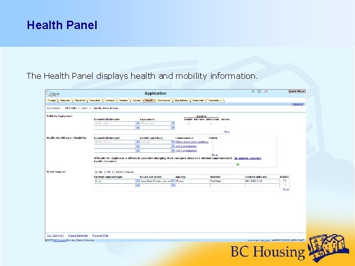 Health Panel The Health Panel displays health and mobility information. 