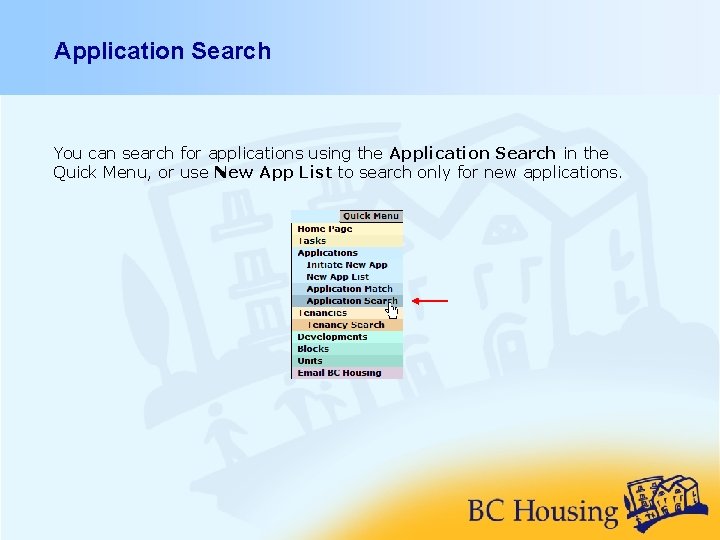 Application Search You can search for applications using the Application Search in the Quick