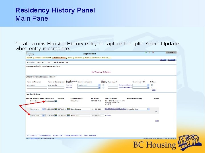 Residency History Panel Main Panel Create a new Housing History entry to capture the