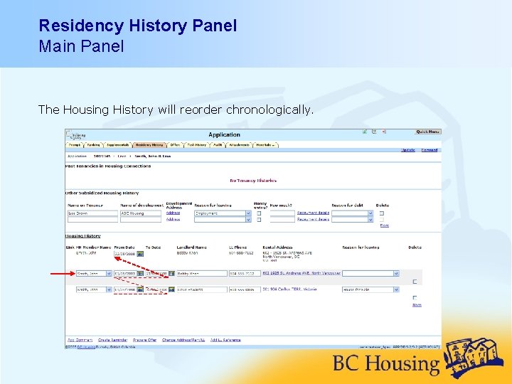 Residency History Panel Main Panel The Housing History will reorder chronologically. 