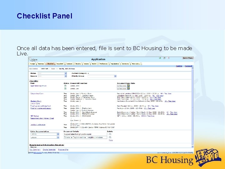 Checklist Panel Once all data has been entered, file is sent to BC Housing