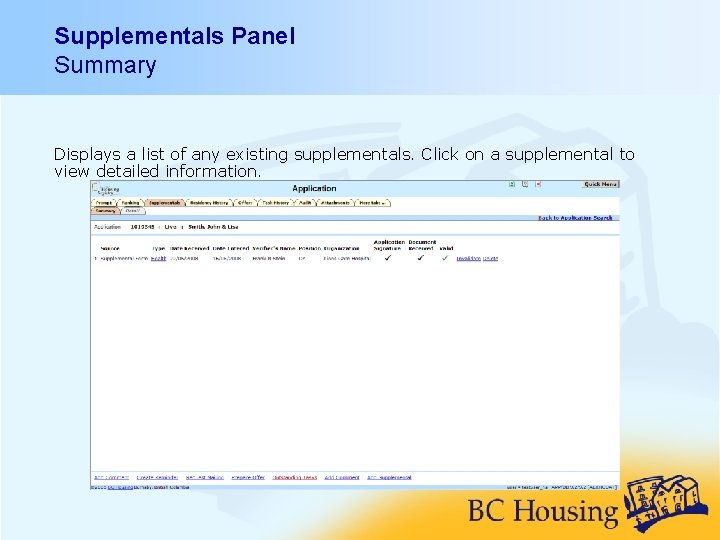 Supplementals Panel Summary Displays a list of any existing supplementals. Click on a supplemental