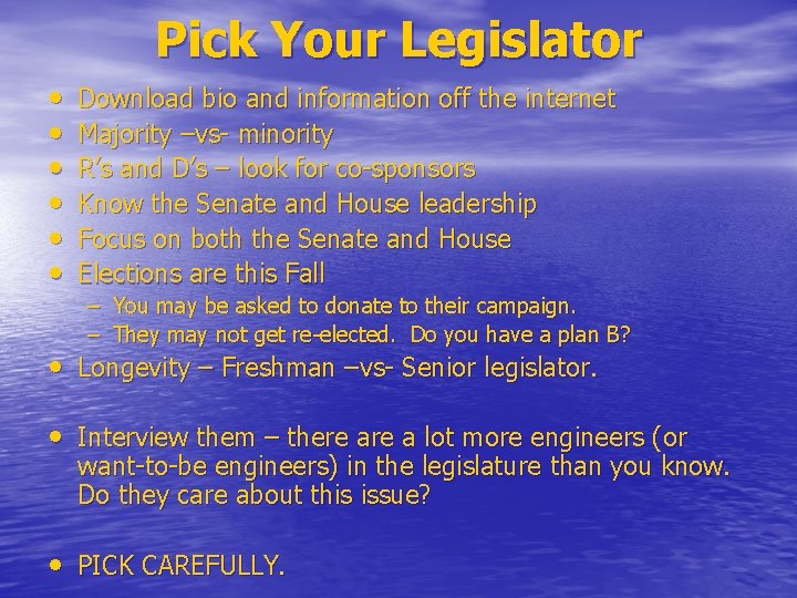 Pick Your Legislator • • • Download bio and information off the internet Majority
